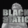 BlackStatic
